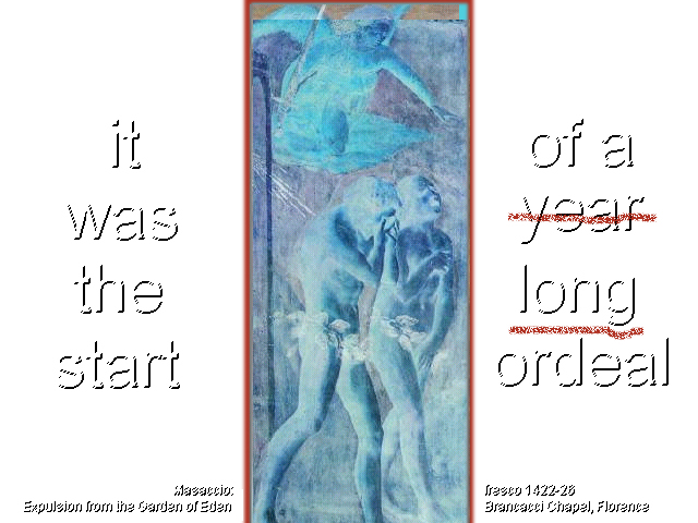 it was the start of a long ordeal