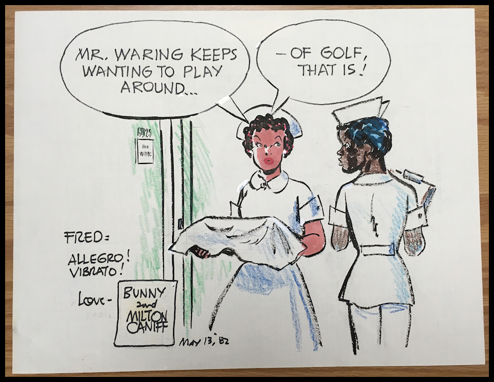 one nurse to another: 'Mr. Waring keeps wanting to
              play around... - of golf, that is!'