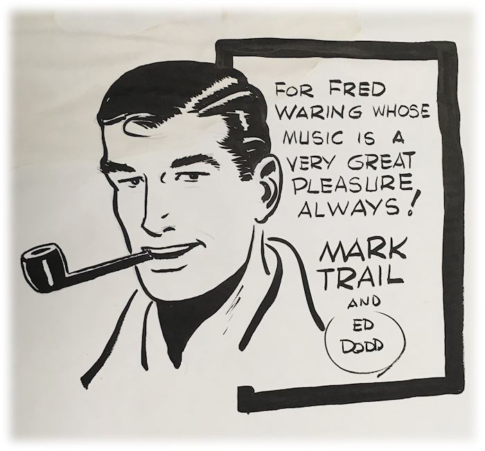black ink on
                white paper: Dodd's fictional cartoon creation, Mark
                Trail, smoking a pipe, thanks Fred for his always
                pleasurable music