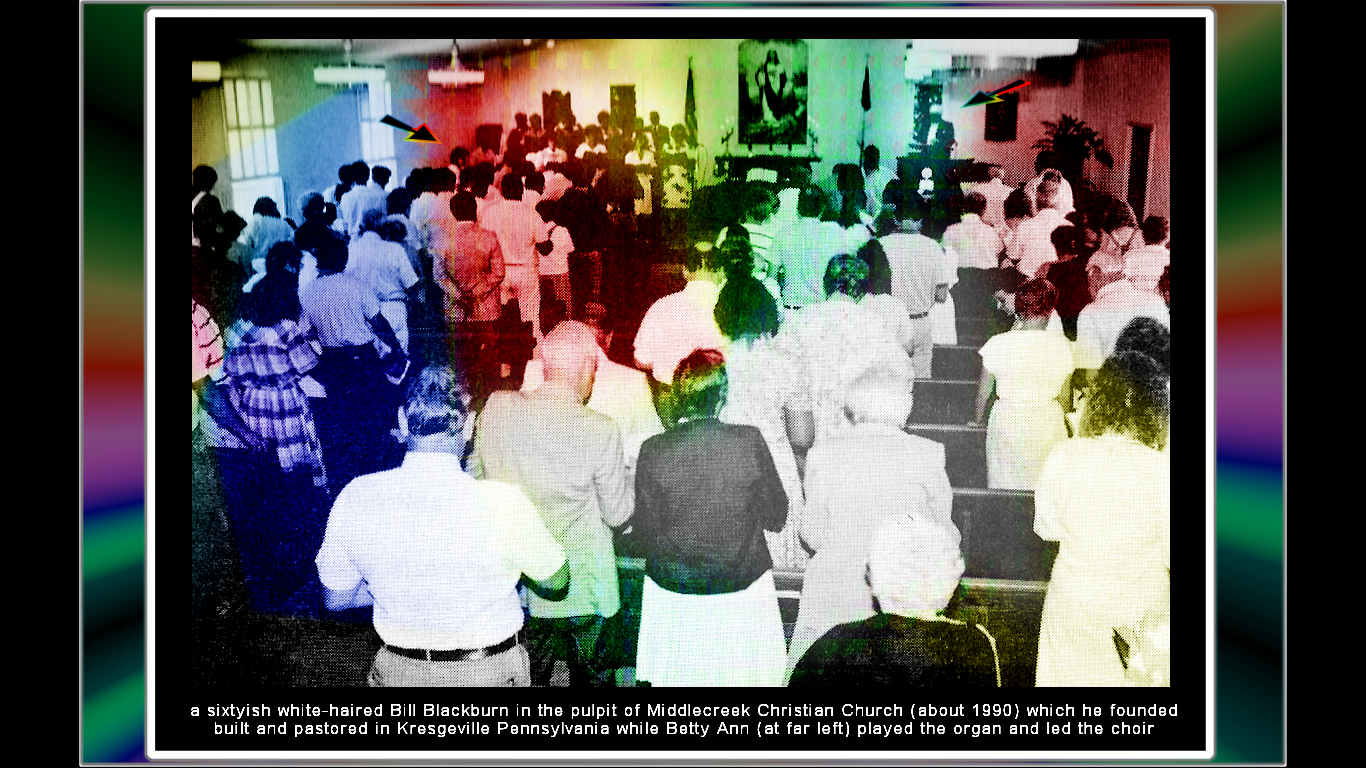 a white-haired Bill Blackburn in
            the pulpit of Middlecreek Christian church about 1990 a
            church he founded and built and pastored in Kresgeville
            Pennsylvania